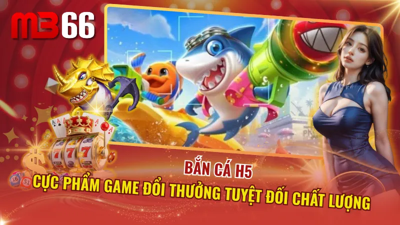 Bắn Cá H5