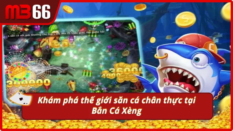 Tổng quan về trò chơi đổi thưởng bắn cá thưởng xèng