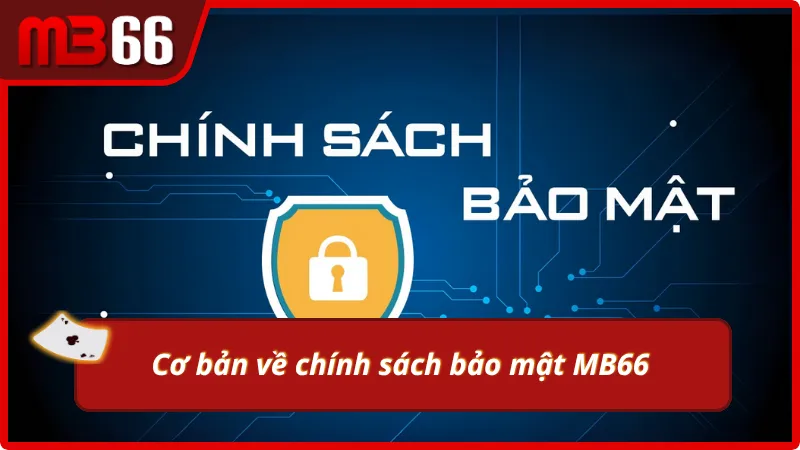 Thông tin đáng chú ý về chính sách bảo mật MB66