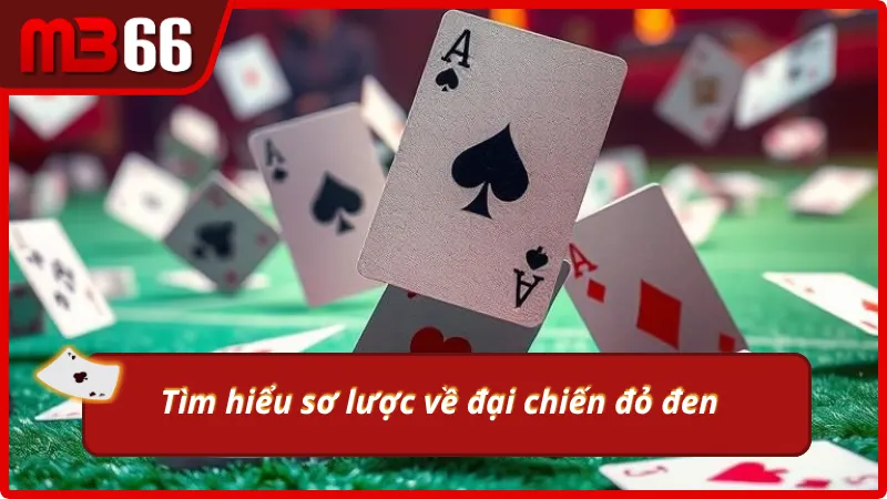 Tổng quát về game đại chiến đỏ đen 