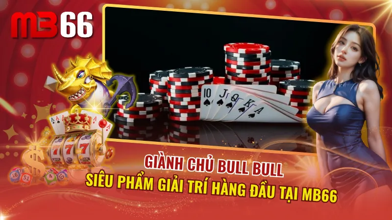 Giành Chủ Bull Bull
