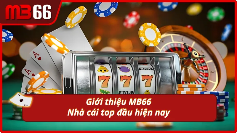 Đôi nét giới thiệu MB66 - Thương hiệu hot nhất 2025