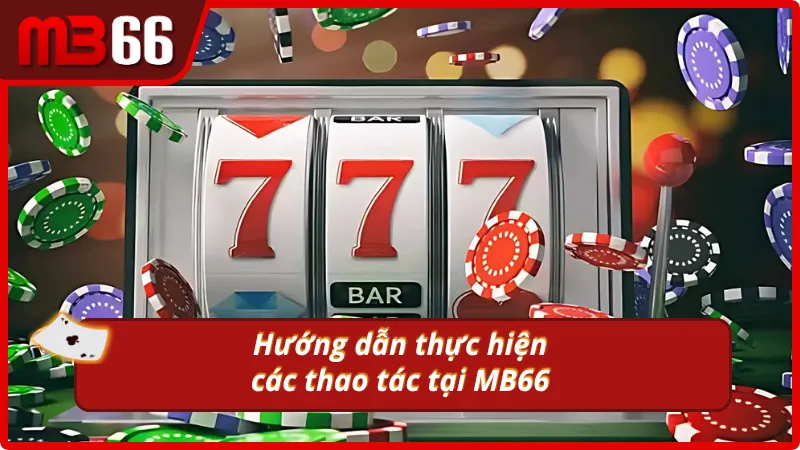 Giới thiệu MB66 và cách thực hiện từng thao tác