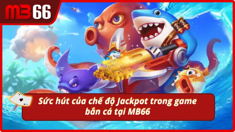 Điểm mặt những yếu tố nổi bật thu hút nhiều người chơi tại MB66