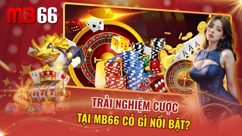 Trải nghiệm hoàn hảo và tinh tế khi đồng hành cùng MB88