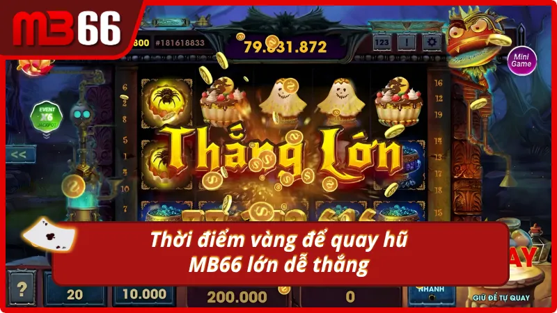 Khung giờ lý tưởng giúp tăng khả năng thắng lớn tại MB66