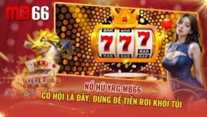 Nổ Hũ YRG MB66
