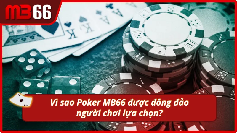 Poker MB66 - Lựa chọn giải trí hoàn hảo của đam mê chiến thuật