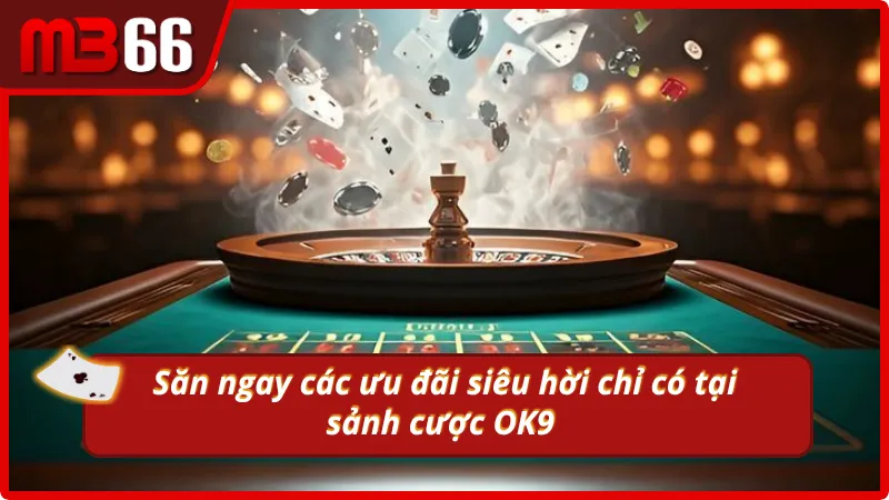 Đăng nhập OK9 MB66 nhận ưu đãi hấp dẫn 