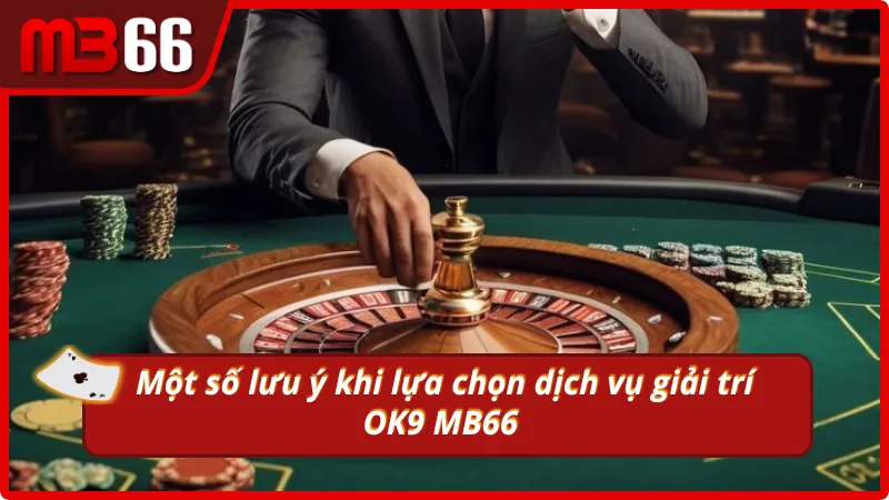 Một vài điều cần lưu ý khi chơi game tại sảnh cược OK9 MB66 