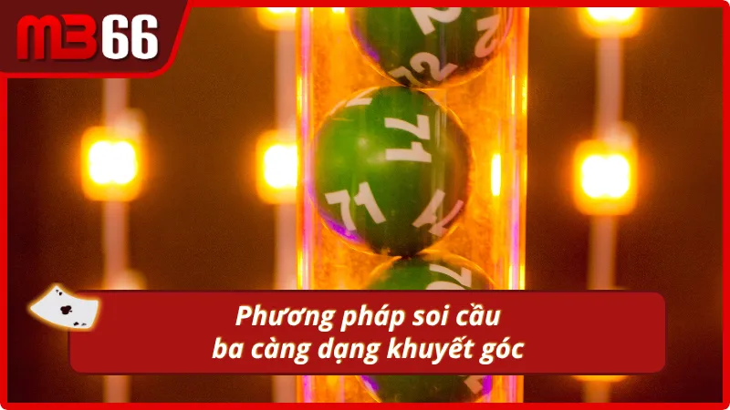 Soi cầu ba càng theo dạng khuyết góc 