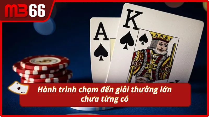 Hành trình chạm đến giải thưởng lớn chưa từng có