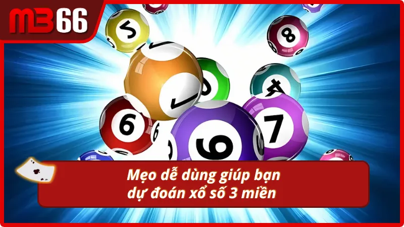 Mẹo dễ dùng dự đoán xổ số hiệu quả