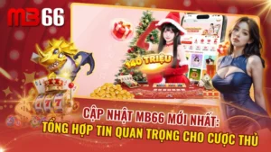 Cập Nhật MB66 Mới Nhất