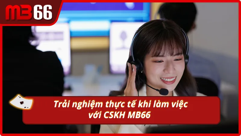 Đánh giá thực tế về CSKH nhà cái MB66