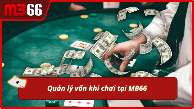 Quản lý vốn thông minh theo kinh nghiệm chơi MB66