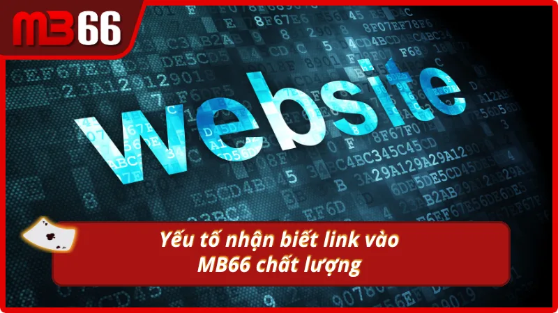 Dấu hiệu nhận biết link vào MB66 đáng tin cậy